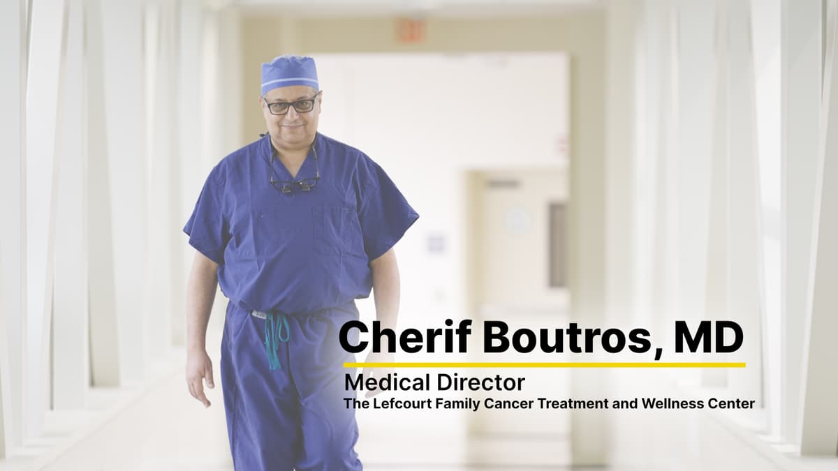 Empiece vídeo: Dr. Cherif Boutros - Surgical Oncology